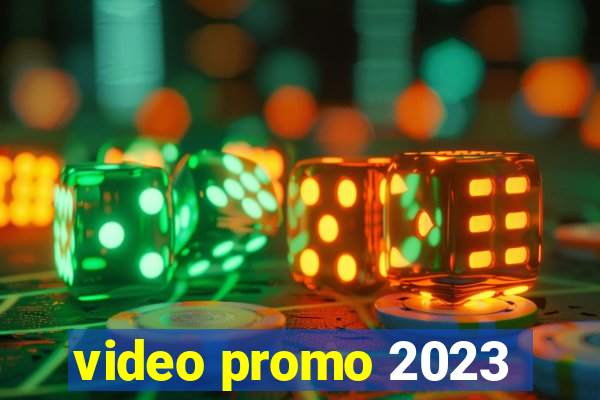 video promo 2023